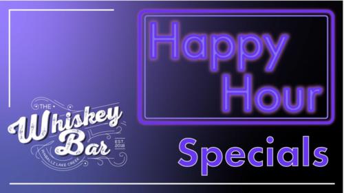 The Whiskey Bar at Lake Creek Happy Hour Specials